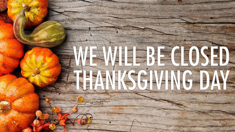 We will be closed on Thanksgiving Day Tuscan Tavern & Grill